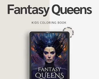 Fantasy Queens Coloring Book, Digital Coloring Book for Kids, Magical Queens Coloring Fun, Creative Gift for Girls, kids coloring book