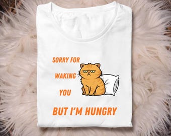 Funny Cat T-Shirt, Sorry For Waking You But I’m Hungry Shirt, Cat Lover , Grumpy Orange Cat Tee, Sassy Kitten Shirt,  Humor Animal T-Shirt