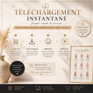 May include: A digital download instruction graphic featuring the text T&Eacute;L&Eacute;CHARGEMENT INSTANTAN&Eacute;, a four-step process with icons for shopping, downloading, printing, and enjoying, and a chart displaying various nail shapes like round, square, and stiletto.