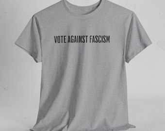 Vote Against Fascism Election T Shirt