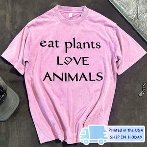 Eat Plants Love Animals Washed Shirt,Vegetarian T Shirt, Powered by Plants T-Shirt, Herbivore Tee, Animal Right Vintage Shirt