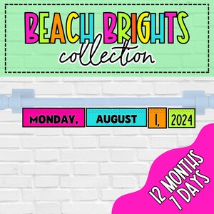 May include: A colorful "Beach Brights Collection" sign with the word "collection" in a script font. Below, a calendar displays "Monday, August 1, 2024." A pink shape with the text "12 Months 7 Days" is in the lower right corner.