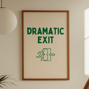 Print: Dramatic Exit, Funny Typography Wall Art, Hallway or Entryway