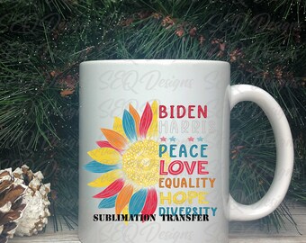 Sunflower Biden Harris Peace Love Mug 11oz 15oz Sublimation Transfer