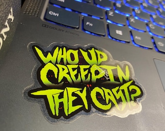 CLEAR CUT ‘Who Up Creepin They Cast’ Creep Cast Sticker Made by Jenksto