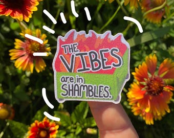 HAND-CUT Dumpster Fire Sticker The Vibes Are In Shambles Sticker Made by Jenksto