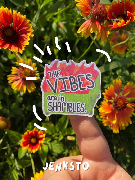 HAND-CUT Dumpster Fire Sticker The Vibes Are In Shambles Sticker Made by Jenksto