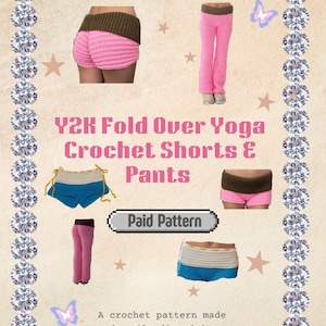 May include: An image showcasing crochet shorts and pants in various styles and colors, including pink, blue, and white. The text "Y2K Fold Over Yoga Crochet Shorts & Pants" is displayed, along with "Paid Pattern" and the creator's handle.