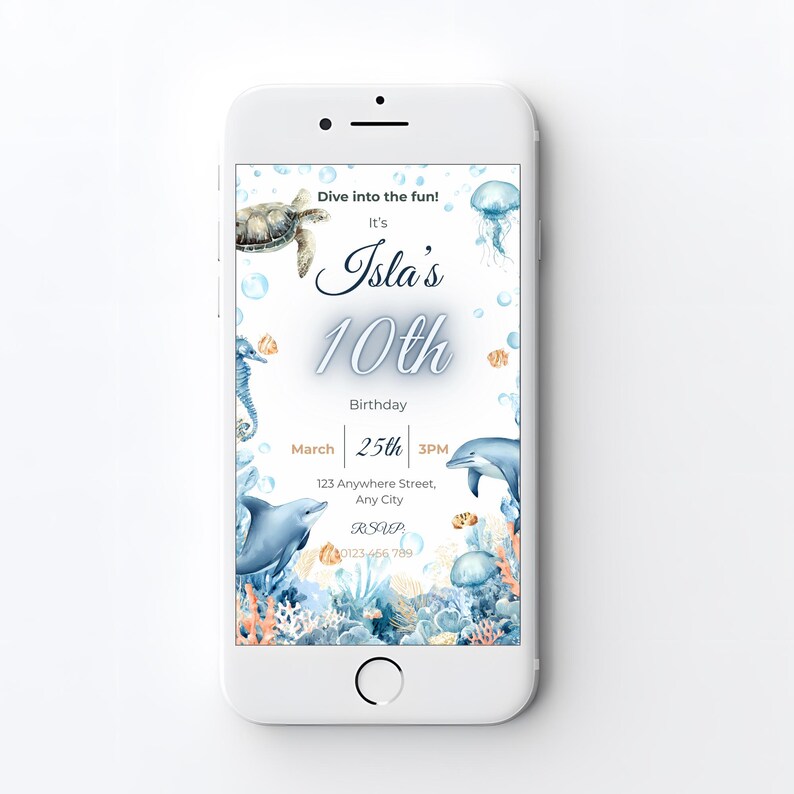 May include: A white smartphone displays a digital birthday invitation. The invitation features aquatic illustrations of a turtle, seahorse, dolphin, and jellyfish. Text includes "Isla's 10th Birthday" and event details: March 25th, 3 PM, and an address.