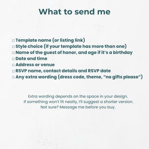 What to send me: template name, style choice, guest of honor’s name and age, date and time, address, RSVP details and any extra wording