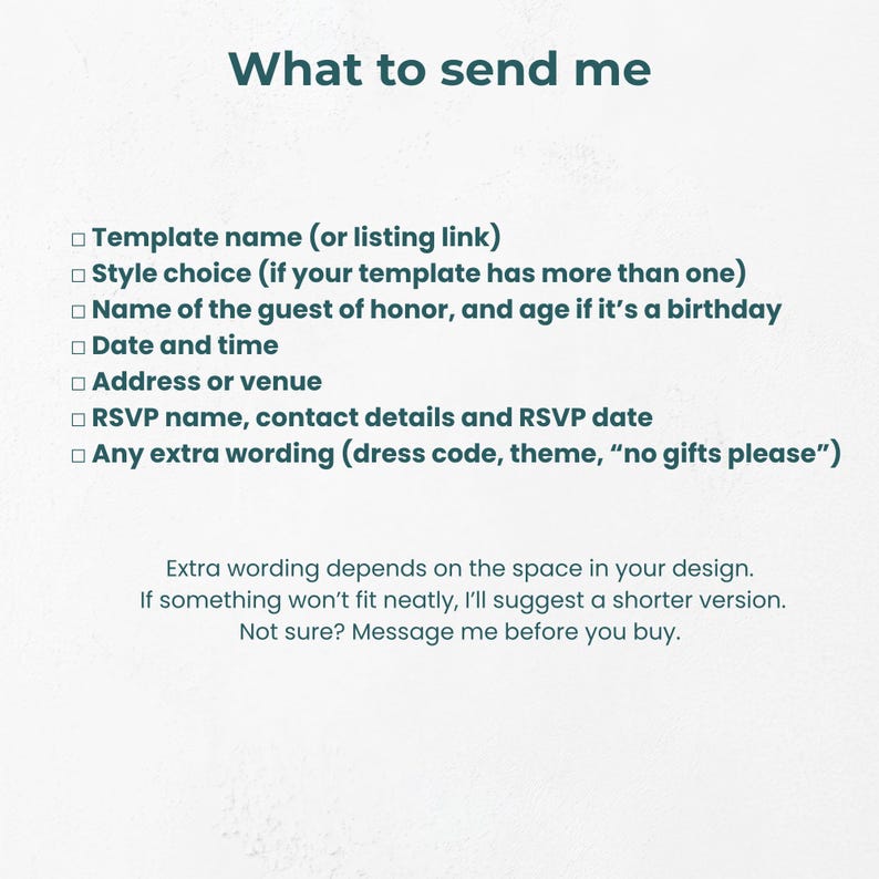 What to send me: template name, style choice, guest of honor’s name and age, date and time, address, RSVP details and any extra wording