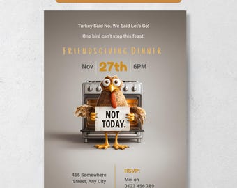 Puede incluir: Un folleto de invitación para una cena de Friendsgiving con un pavo de dibujos animados frente a un horno sosteniendo un cartel que dice NOT TODAY. El texto incluye Turkey Said No. We Said Let's Go!, One bird can't stop this feast!, Nov 27th 6PM y RSVP.