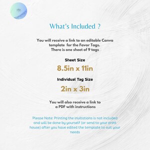 May include: A digital document with the text "What's Included?" and details about favor tags. The sheet size is 8.5in x 11in, and individual tags are 2in x 3in. Instructions are provided in a PDF.