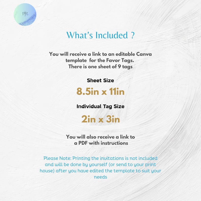 May include: A digital document with the text "What's Included?" and details about favor tags. The sheet size is 8.5in x 11in, and individual tags are 2in x 3in. Instructions are provided in a PDF.