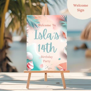 May include: A wooden easel displays a welcome sign for Isla's 14th birthday party. The sign features a pastel color scheme with seashells and tropical leaves. Text includes "Welcome To", "Isla's", "14th", and "Birthday Party".
