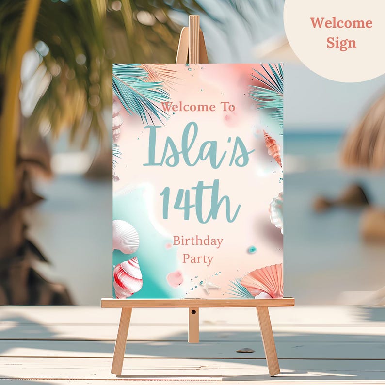 May include: A wooden easel displays a welcome sign for Isla's 14th birthday party. The sign features a pastel color scheme with seashells and tropical leaves. Text includes "Welcome To", "Isla's", "14th", and "Birthday Party".