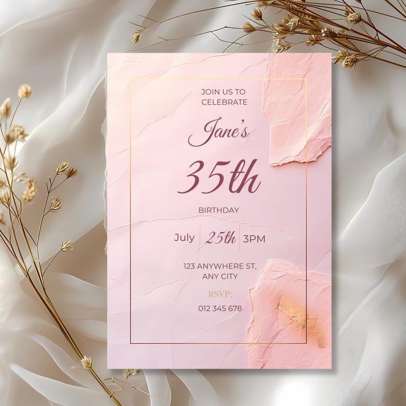 May include: A pink birthday invitation with gold accents. The invitation reads "Jane's 35th Birthday" with the date July 25th at 3 PM. The design includes a gold frame and decorative pink textured elements.