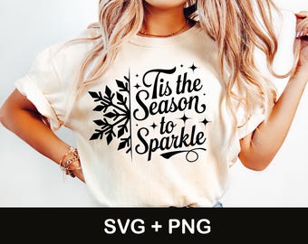 Tis The Season to Sparkle Svg Png, Christmas Svg, Snowflake Svg, Winter Svg, Svg Png Files for Cricut, Christmas Silhouette Files Png