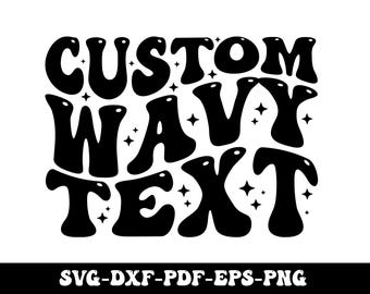 Custom Wavy Font Svg Png, Custom Groovy Text, Personalized Text Svg, Customized Retro Wavy Text Svg, Custom Wavy Stacked Font letters Png