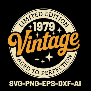 Retro Vintage 1979 Birthday Svg Png, Aged to Perfection, Limited Edition, Classic Birthday Shirt Sublimation For Women Men, Cricut Svg Dxf