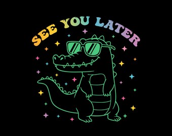 Last Day of School Teacher Svg Png, See You Later Alligator Teacher Summer Tshirt Svg, End of School Year Teacher Png,Teacher Gift Shirt Png