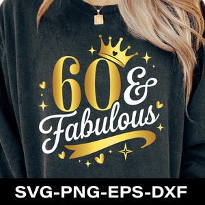 60 & Fabulous Svg Png, 60th Birthday SVG, 60 Birthday Svg, 60th birthday shirt Svg Women, Turning 60 party gift idea