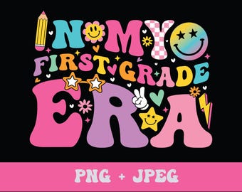 In My First Grade Era Png, Groovy Back to School Teacher Student png, Retro 1st Grade Teacher PNG, Happy First Day of 1st Grade png