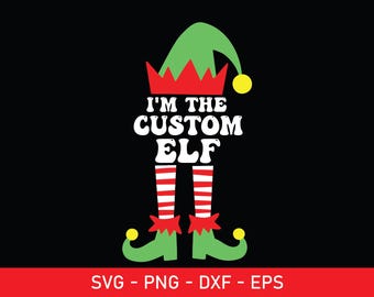 Soy el elfo personalizado svg png, diseño de camiseta navideña de elfo personalizado, eps, pdf, dxf, elfos navideños Svg, niños Navidad Svg, archivos cricut