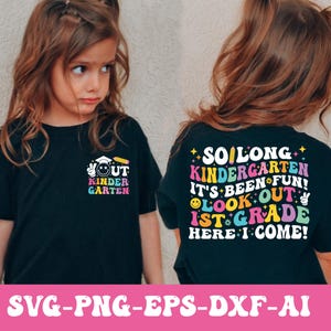 So Long Kindergarten It&#39;s Been Fun Look Out 1st Grade Here I Come Svg Png, Last Day Of School Svg, Kindergarten Graduation Sublimation png