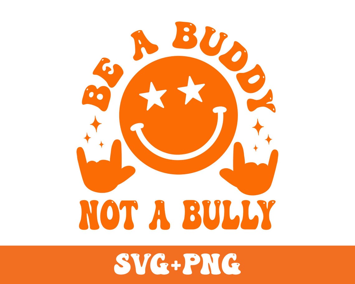 Be A Buddy Not A Bully SVG PNG, Stop Bullying, End Bullying Svg, Retro ...