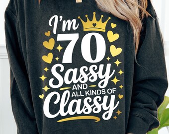 70er Geburtstag SVG, Im 70 und Sassy Shirt, Frauen 70er Geburtstag Shirt, lustige Turning 70er Party Geschenkidee, Cut Files für Cricut, svg png