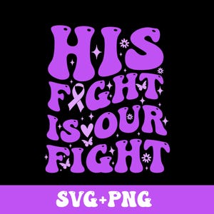 His Fight is Our Fight Svg Png, Alzheimer&#39;s Awareness Svg, Alzheimer&#39;s Fighter png, Alzheimers Awareness, Memories Matters, Alzheimer PNG