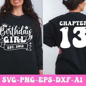13-årsdagsflicka Svg Png, Etablerat 2012 Svg, Kapitel 13 Svg, Tretton år gammal födelsedagsflicka T-shirt Svg, Fram + Bak, Svart, Vit, Rosa