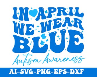En abril vestimos de azul (SVG/PNG) para concienciar sobre el autismo, SVG retro con estilo para concienciar sobre el autismo, Svg "Nos vestimos de azul", Svg sobre autismo, Diseño de camiseta para autismo (SVG/PNG)