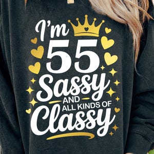 55th Birthday SVG, Im 55 and Sassy Svg, Women 55th Birthday shirt Svg , Funny Turning 55 party gift idea, Cut Files For Cricut, Svg Png