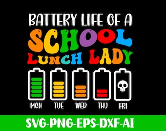 Battery Life of a School Lunch Lady png svg, Lunch Lady png sublimation design, Funny Cafeteria Staff png, Lunch Lady Appreciation SVG