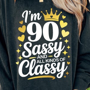 90th Birthday SVG, Im 90 and Sassy Svg, Women 90th Birthday shirt Svg , Funny Turning 90 party gift idea, Cut Files For Cricut, Svg Png
