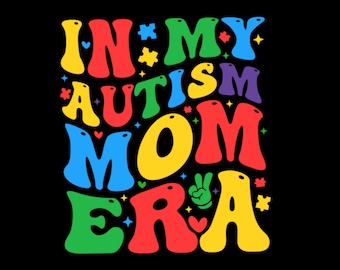 In My Autism Mom Era Svg Png, Autism Svg, Autism Mom Svg, Retro Groovy Puzzle Heart Autism Awareness Png, Autism Mama Svg Png Shirt