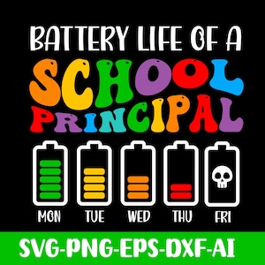 Könnte beinhalten: Schwarzes Grafikdesign mit dem Text "BATTERY LIFE OF A SCHOOL PRINCIPAL" in Weiß und bunten Buchstaben. Batteriestandsanzeigen zeigen den Energielevel für jeden Wochentag, mit einem Totenkopf am Freitag. Unten steht "SVG-PNG-EPS-DXF-AI".