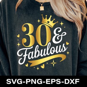 30 & Fabulous Svg Png, 30th Birthday SVG, 30 Birthday Svg, 30th birthday shirt Svg Women, Turning 30 party gift idea