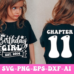 11th Birthday Girl Svg Png,  Est. 2014 Svg, Chapter 11 Svg, Eleven Years Old Birthday Girl Tshirt Svg, Front + Back, Black, White, Pink