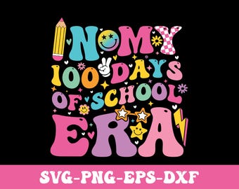 In My 100 Days of School Era Svg Png, 100 Days of School Svg, Groovy Retro School Svg Png, 100th day of School Celebration png, Sublimation