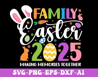 Easter Family 2025 SVG PNG, Happy Easter Png, Easter custom shirt svg, Family Easter shirt 2025 png, Svg Files For Cricut, Digital Download