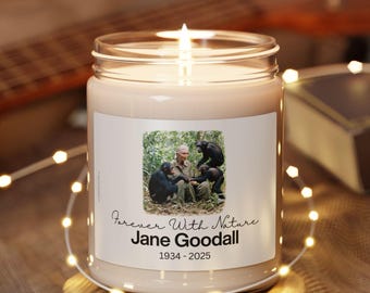 Jane Goodall Scented Soy Candle, Remembering Jane Goodall, Thank You Jane, What you do makes a difference, Rip Jane Goodall, Legacy of Hope