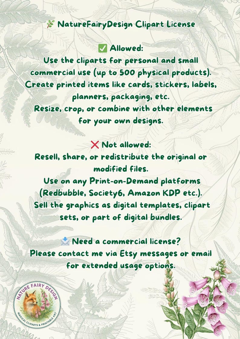 May include: A green and white graphic with text detailing the NatureFairyDesign Clipart License. The text outlines allowed uses, such as personal and small commercial use for up to 500 physical products, and what is not allowed. A fox illustration is in the bottom left.