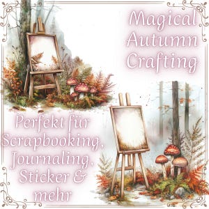 May include: Watercolor illustration featuring two easels with blank canvases in a forest setting. The scene includes red-capped mushrooms, ferns, and the text "Magical Autumn Crafting" and "Perfect for Scrapbooking, Journaling, Sticker & mehr".