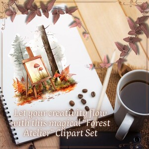 May include: A spiral-bound sketchbook with a watercolor painting of mushrooms on an easel in a forest scene. The text reads, "Let your creativity flow with this magical 'Forest Atelier' Clipart Set." A cup of coffee and coffee beans are also visible.