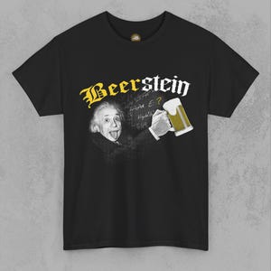 Einstein Beer Shirt - Funny Science T-Shirt - Beer Lover Gift - Craft Beer Tee - Geeky Drinking Shirt - Funny Science Lover Beer Shirt