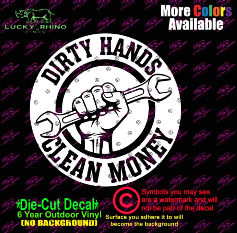 Dirty Hands Clean Money Boss Work Job Car Window Vinyl Decal Sticker