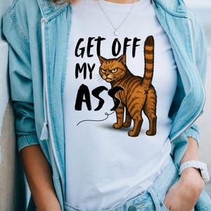 Get Off My Ass png Cat png leave me alone png Digital Download Tshirt t shirt tee shirt Hoodie Wall Art Retro Vintage